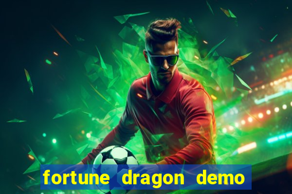 fortune dragon demo ganho certo